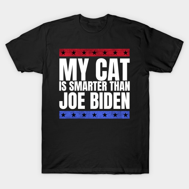 My cat is smarter than joe biden - funny anti biden T-Shirt by MerchByThisGuy